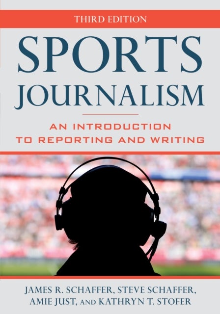 Sports Journalism - An Introduction to Reporting and Writing