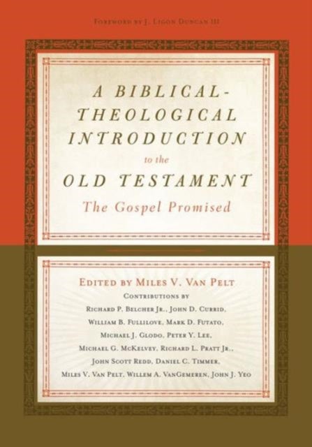 A Biblical–Theological Introduction to the Old T – The Gospel Promised - The Gospel Promised