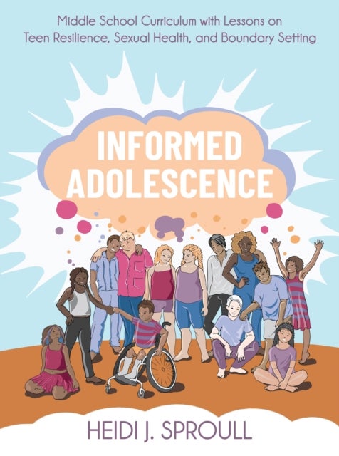 Informed Adolescence - Middle School Curriculum with Lessons on Teen Resilience, Sexual Health, and Boundary Setting