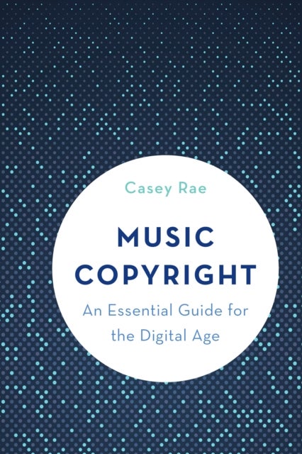 Music Copyright - An Essential Guide for the Digital Age