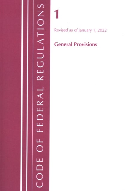 Code of Federal Regulations, Title 01 General Provisions, Revised as of January 1, 2024