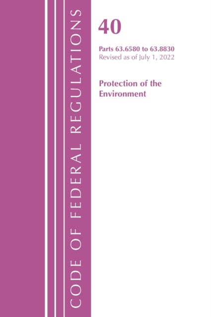 Code of Federal Regulations, Title 40 Protection of the Environment 63.6580-63.8830, Revised as of July 1, 2021