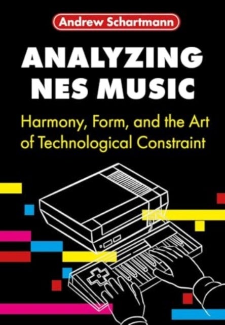Analyzing NES Music - Harmony, Form, and the Art of Technological Constraint