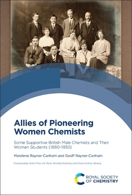 Allies of Pioneering Women Chemists - Some Supportive British Male Chemists and Their Women Students (1880–1930)