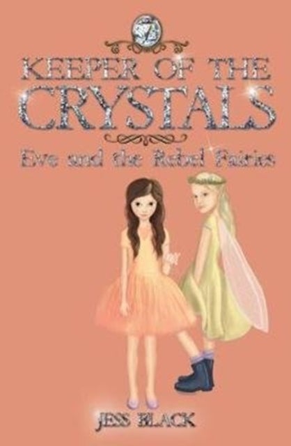 Keeper of the Crystals - Eve and the Rebel Fairies