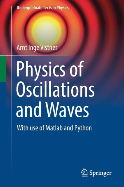 Physics of Oscillations and Waves - With use of Matlab and Python