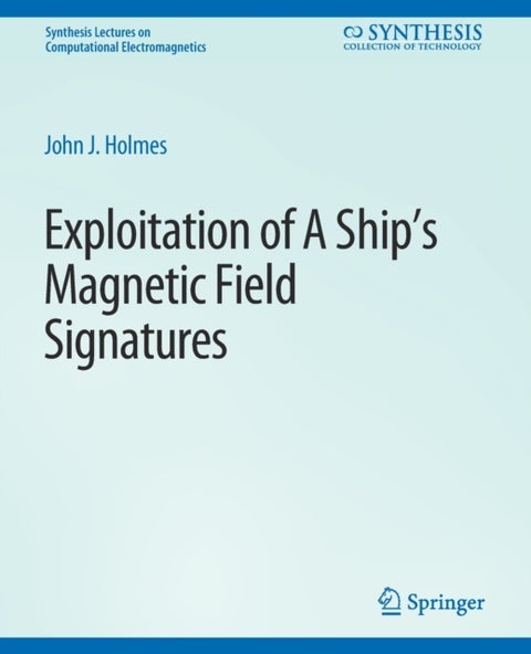 Exploitation of a Ship''s Magnetic Field Signatures