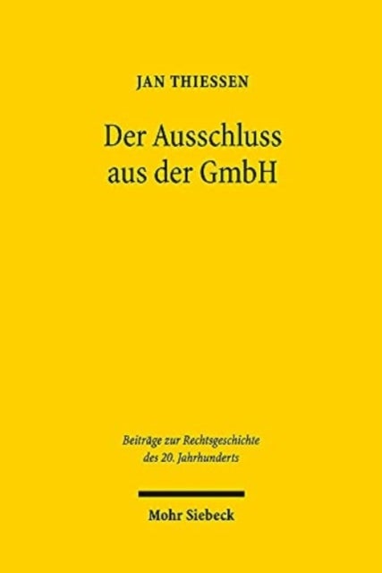 Der Ausschluss aus der GmbH - als 'praktische Durchfuhrung einer verbrecherischen Irrlehre' - eine Rechtsfortbildungsgeschichte
