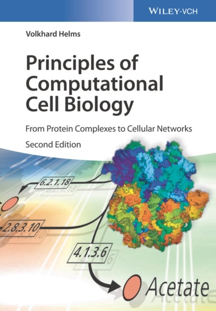 Principles of Computational Cell Biology 2e – From Protein Complexes to Cellular Networks - From Protein Complexes to Cellular Networks