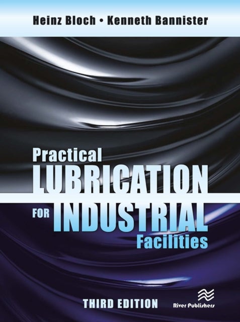 Practical Lubrication for Industrial Facilities