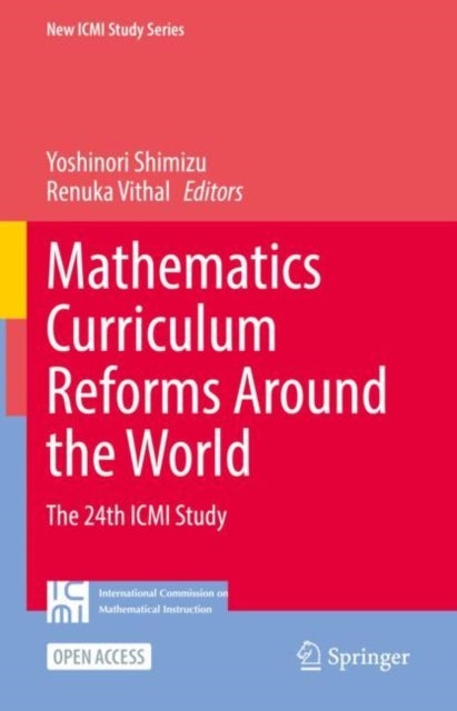 Mathematics Curriculum Reforms Around the World - The 24th ICMI Study