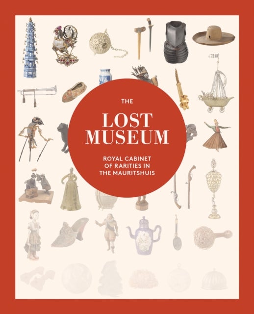 Lost Museum - Royal Cabinet of Rarities in the Mauritshuis