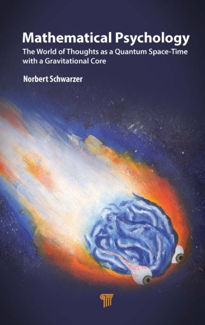 Mathematical Psychology - The World of Thoughts as a Quantum Space-Time with a Gravitational Core
