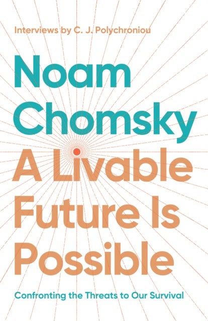 A Livable Future is Possible - Confronting the Threats to Our Survival