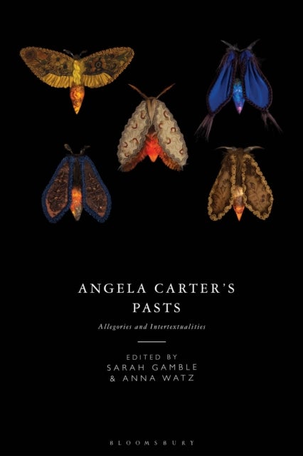Angela Carter's Pasts - Allegories and Intertextualities
