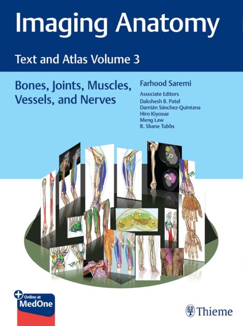 Imaging Anatomy: Text and Atlas Volume 3 - Bones, Joints, Muscles, Vessels, and Nerves