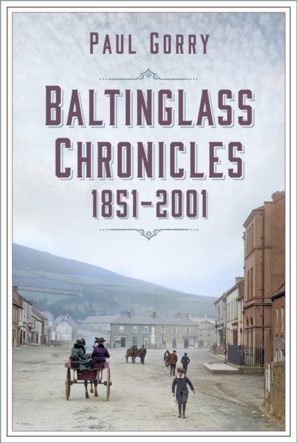 Baltinglass Chronicles - 1851-2001