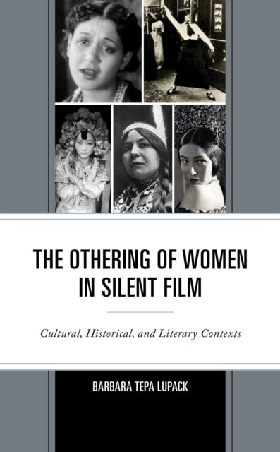 Othering of Women in Silent Film - Cultural, Historical, and Literary Contexts