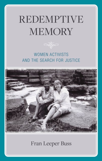 Redemptive Memory - Women Activists and the Search for Justice
