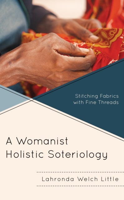 Womanist Holistic Soteriology - Stitching Fabrics with Fine Threads