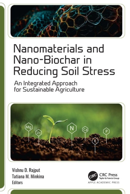 Nanomaterials and Nano-biochar in Reducing Soil Stress - An Integrated Approach for Sustainable Agriculture