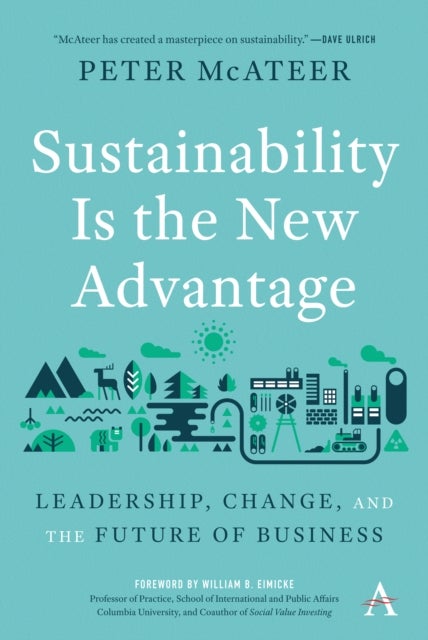 Sustainability Is the New Advantage - Leadership, Change, and the Future of Business
