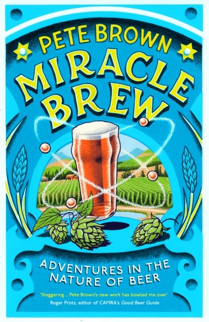Miracle Brew - Adventures in the Nature of Beer