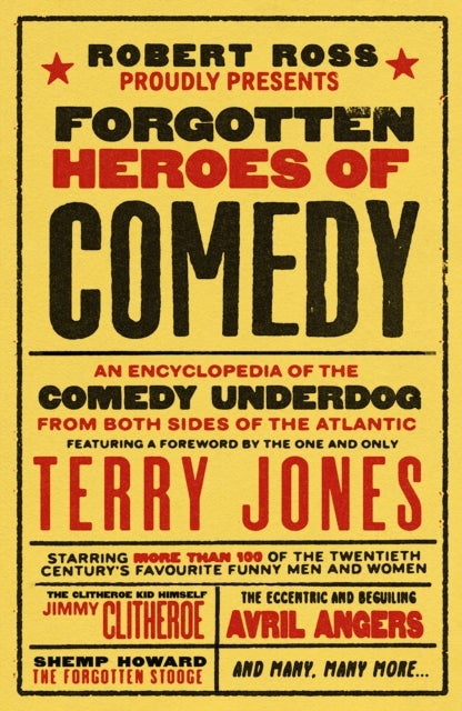 Forgotten Heroes of Comedy - An Encyclopedia of the Comedy Underdog