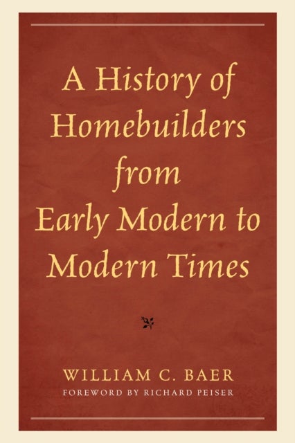 A History of Homebuilders from Early Modern to Modern Times