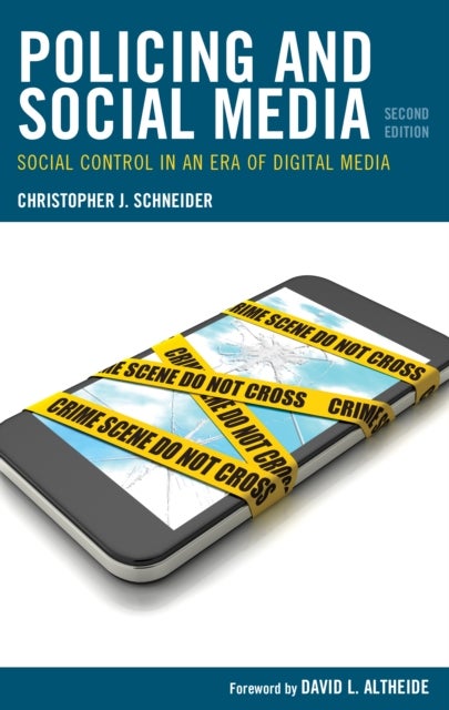 Policing and Social Media - Social Control in an Era of Digital Media