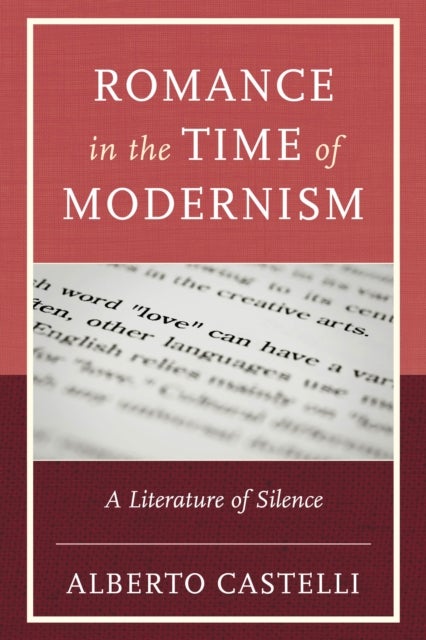 Romance in the Time of Modernism - A Literature of Silence
