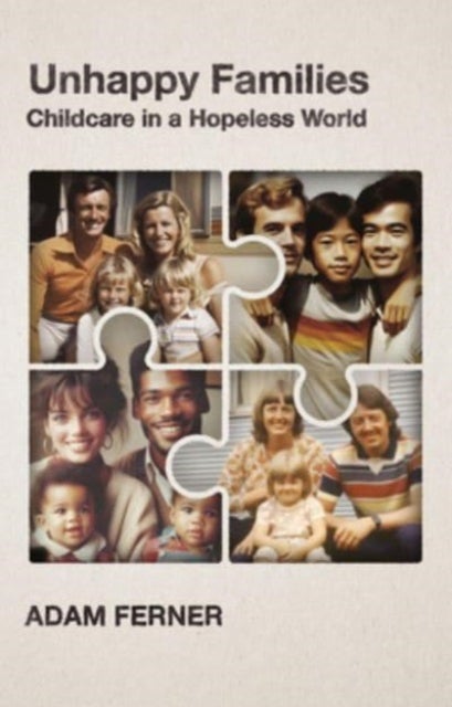 Unhappy Families - Childcare in a Hopeless World