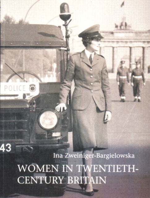 Women in Twentieth-Century Britain - Social, Cultural and Political Change