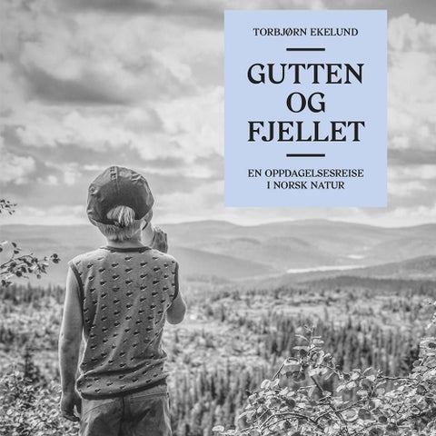 Gutten og fjellet - en oppdagelsesreise i norsk natur