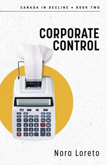 Corporate Control - Canada in Decline Book Two