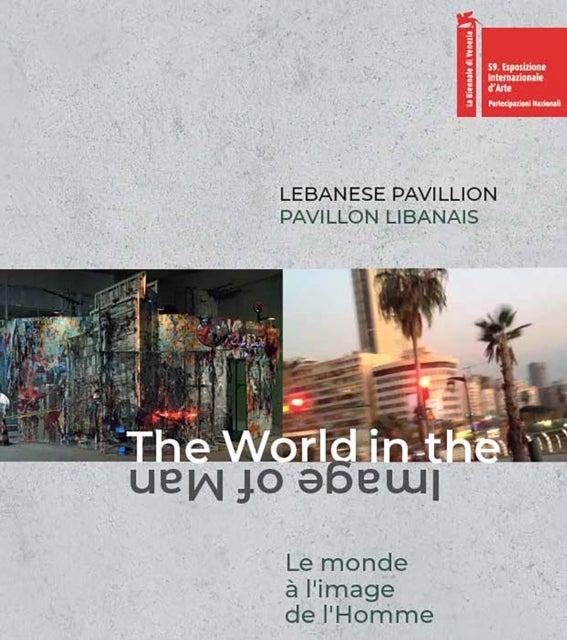 Catalog of Lebanese Pavilion / Catalogue du Pavillon libanais - The World in the Image of Man