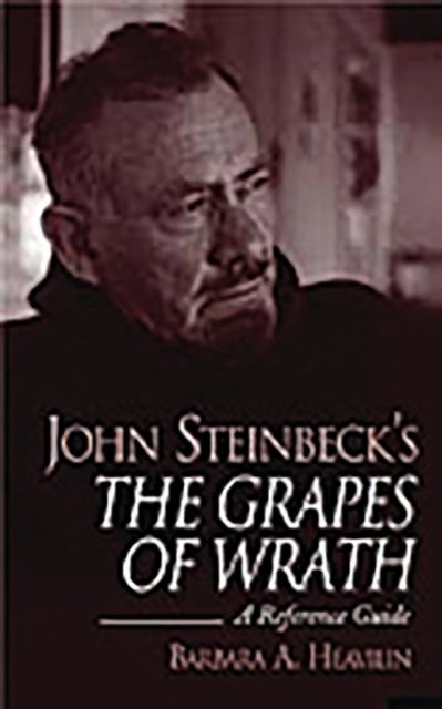 John Steinbeck''s The Grapes of Wrath - A Reference Guide