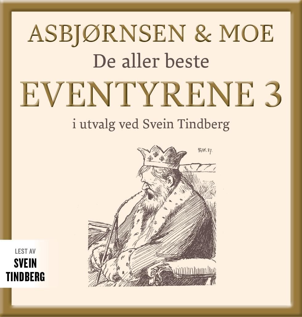 Asbjørnsen og Moe - Del 3 : de aller beste eventyrene