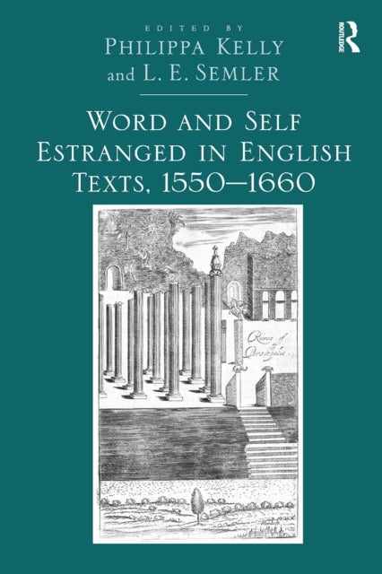 Word and Self Estranged in English Texts, 15501660