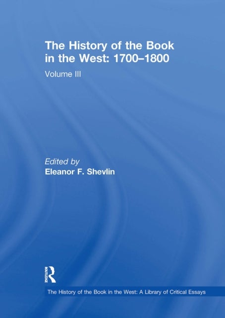 The History of the Book in the West, 1700?1800