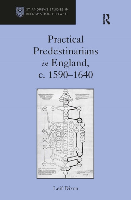 Practical Predestinarians in England, C. 15901640