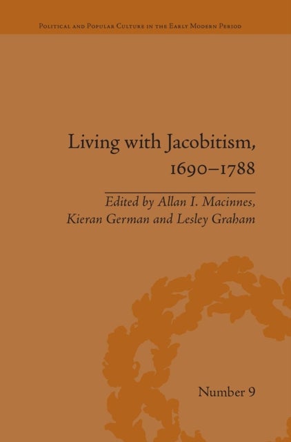Living with Jacobitism, 1690?1788 - The Three Kingdoms and Beyond