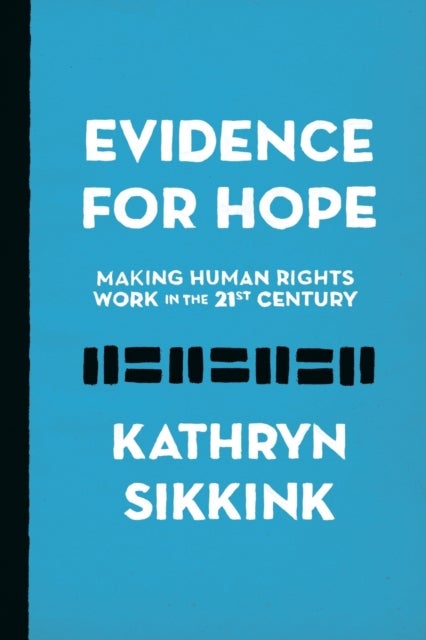Evidence for Hope - Making Human Rights Work in the 21st Century