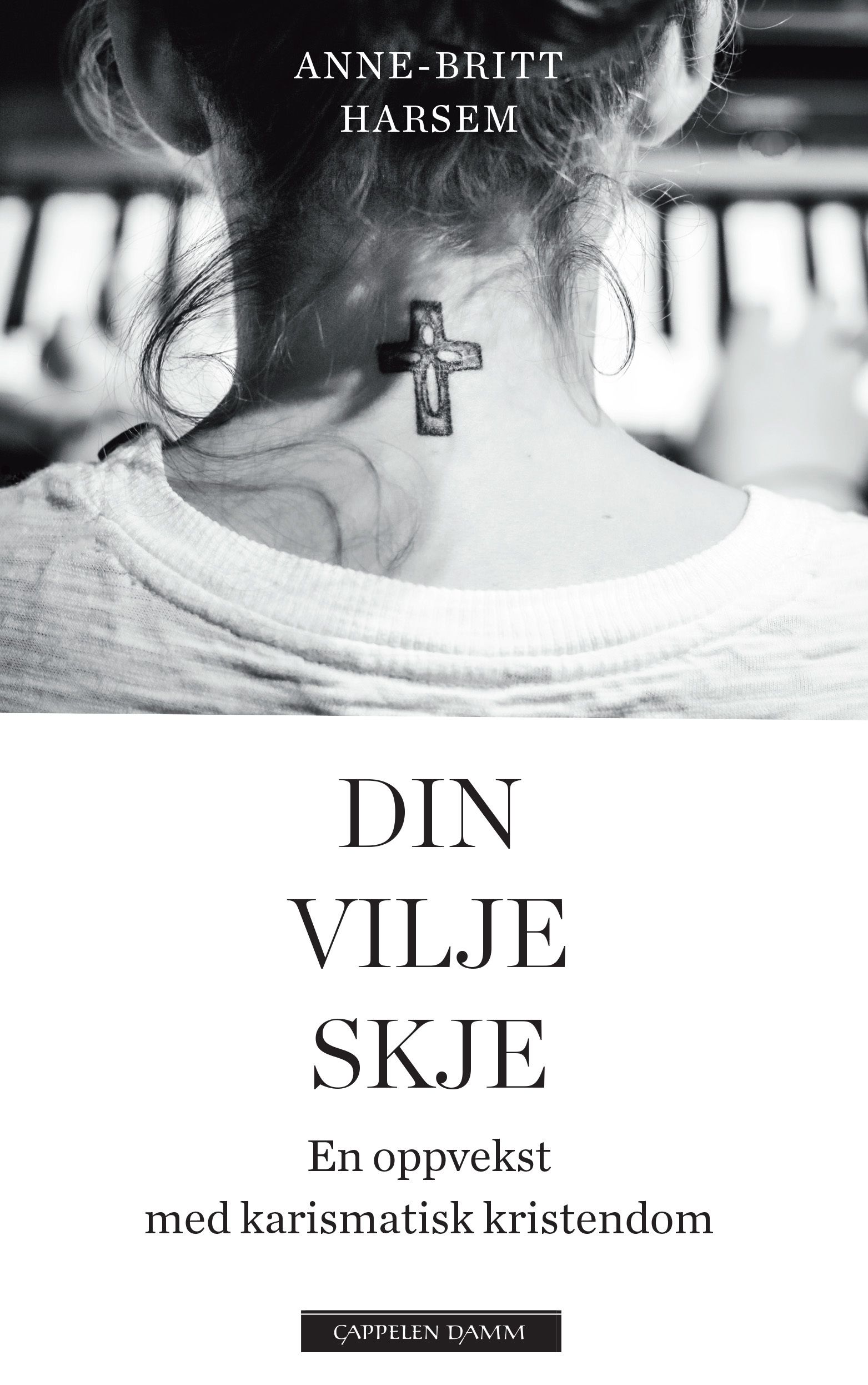 Din vilje skje - en oppvekst med karismatisk kristendom