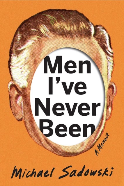 Men I''ve Never Been