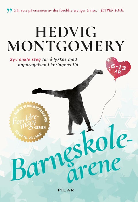 Barneskoleårene - 6-13 år,syv enkle steg for å lykkes med oppdragels