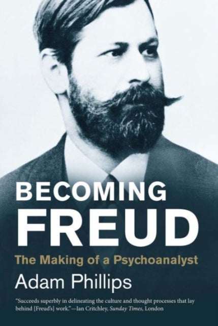Becoming Freud – The Making of a Psychoanalyst - The Making of a Psychoanalyst
