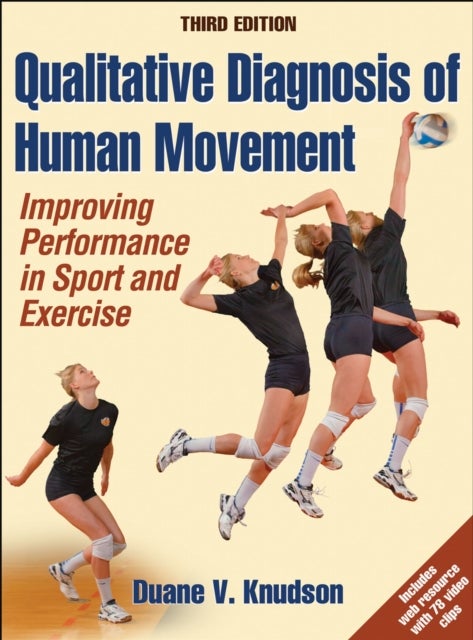 Qualitative Diagnosis of Human Movement - Improving Performance in Sport and Exercise