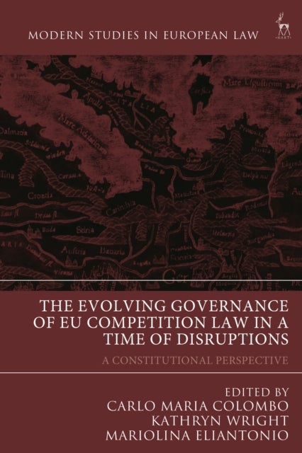 Evolving Governance of EU Competition Law in a Time of Disruptions - A Constitutional Perspective