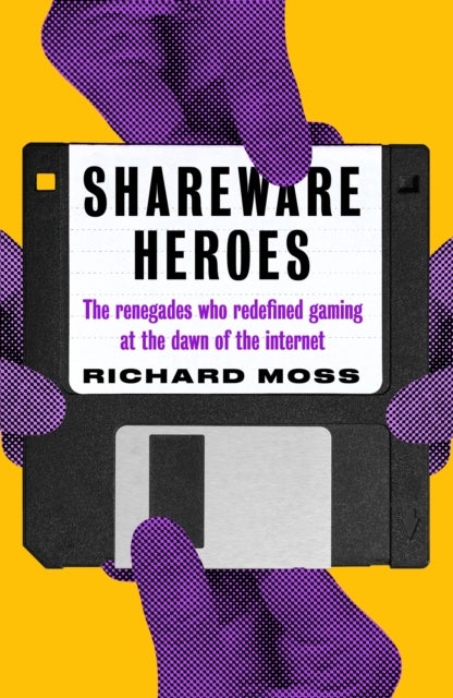Shareware Heroes - The renegades who redefined gaming at the dawn of the internet